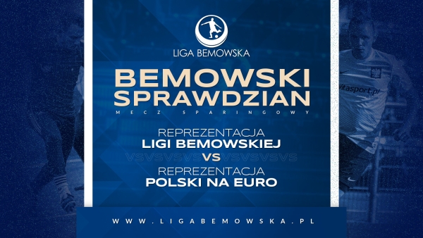 #Euro2022 Sparing Reprezentacji Polski z Reprezentacją Ligi Bemowskiej!