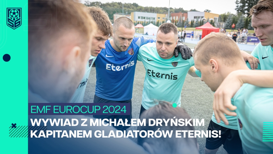 Wywiad z Michałem Dryńskim – kapitanem Gladiatorów Eternis przed EMF Eurocup 2024